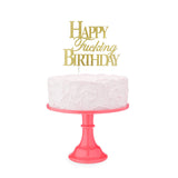 Happy Fucking Birthday Cake Topper - Novelty Cake Topper-LGCP.1107